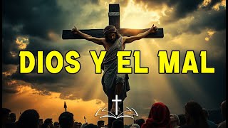 Por qué Existe el Mal si Dios es Bondadoso y Todopoderoso [upl. by Ayrad674]