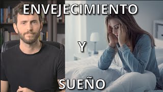 Sueño y envejecimiento A menos horas de sueño mas envejecemos [upl. by Emmeram]