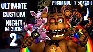 O MÉTODO SECRETO PRA PASSAR A 5020  FNAF Ultimate Custom Night DA ZUERA 2FINAL [upl. by Shayna]