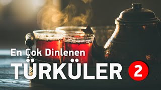 En Çok Dinlenen Türküler  Editörün Özel Seçimi  Bölüm 2 [upl. by Gallager]