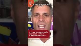 ¿Qué le recomendaría Leopoldo López a Edmundo González [upl. by Ronoc9]