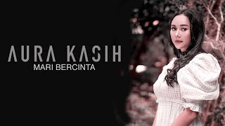 Aura Kasih  Mari Bercinta Lyric Video [upl. by Athalla]