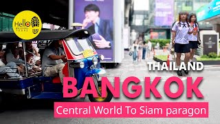 Walking Tours  Central World To Siam paragon  Bangkok Thailand [upl. by Tiedeman]