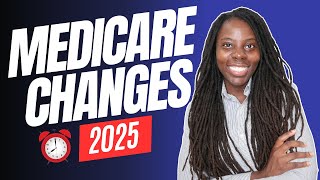 7 MEDICARE CHANGES for 2025 ALL NEW INFO 🥳 [upl. by Ytima]