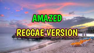 AMAZED  REGGAE REMIX  DJ SOYMIX [upl. by Gabriell561]