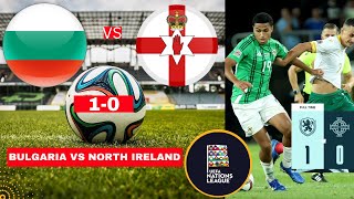 Bulgaria vs Northern Ireland 10 Live Stream Nations League Football Match Score 2024 Highlights [upl. by Tamanaha]