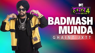 Badmash Munda  Ghaint Jxtt  MTV Hustle 4 [upl. by Andy]