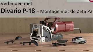 Lamello Divario P18  Montage met de Zeta P2 [upl. by Chretien]