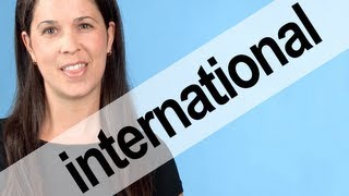 How to Pronounce INTERNATIONAL  American English [upl. by Rhetta]