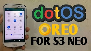 DOT OS OREO FOR S3 NEO GTI9300I  I9301I [upl. by Reginauld]