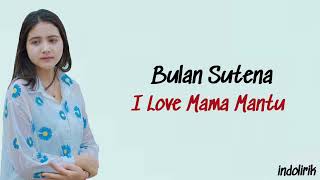 Bulan Sutena  I Love Mama Mantu  Lirik Lagu Indonesia [upl. by Frayda]