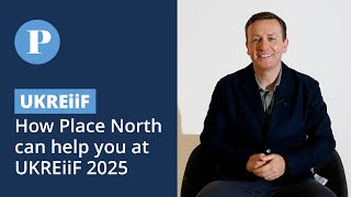 Place North has EXCITING plans for your business at UKREiiF 2025 [upl. by Juback]