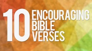 10 Encouraging Bible Verses When You Need Encouragement [upl. by Cortney]