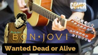 Bon Jovi  Wanted Dead or Alive  6 String or 12 String BOTH COVER [upl. by Acinat]