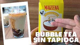 Té de Burbujas  Bubble Tea  Receta casera Sin Tapioca Without Tapioca  Corn Starch [upl. by Christianna]