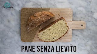 PANE SENZA LIEVITO videoricetta semplice e veloce [upl. by Leeland]