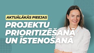 Diāna Lauska Aktuālākās pieejas projektu prioritizēšanā un īstenošanā [upl. by Nessim49]