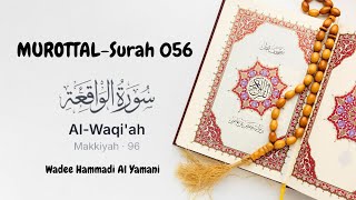 MUROTTAL Surah 056 AlWaqiah Wadee Hammadi Al Yamani [upl. by Tarfe]