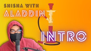 Shisha with Aladdin  Introduction [upl. by Greenwell]