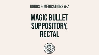 How to use Magic Bullet Suppository Rectal  Explain UsesSide EffectsInteractions [upl. by Schoenburg767]