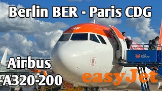 Flight Report  Berlin BER 🇩🇪  Paris CDG 🇫🇷  easyJet Airbus A320200 [upl. by Ynnavoeg341]