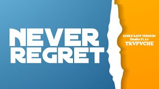 Never Regret RemixRapp Version Ft Lv Official Lyric Video [upl. by Hodess]