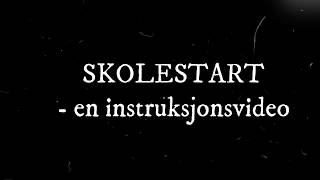 Skolestart  en instruksjonsvideo [upl. by Curnin]