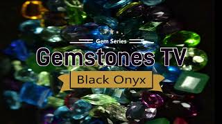 Black Onyx Gemstone  Gemstones TV [upl. by Akisej]