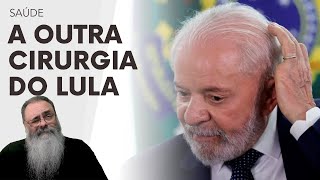 MAIS uma CIRURGIA INESPERADA levanta DÚVIDAS sobre a GRAVIDADE REAL do ESTADO de SAÚDE do LULA [upl. by Jaco]