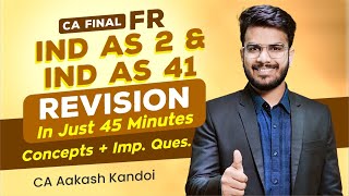 IND AS 2 amp 41 Revision  Alongwith Important Questions  CA Aakash Kandoi [upl. by Arocahs]