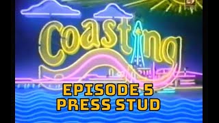 Coasting  Episode 5  Press Stud [upl. by Marcellina]