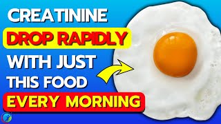 LOW CREATININE Levels Will Decrease Quickly When You Eat These 8 FOODS For Breakfast [upl. by Nekial]