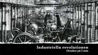 Orsakerna till den industriella revolutionen på 5 min [upl. by Ahseinaj]