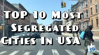 Top 10 Most Segregated Cities In USA [upl. by Ynhoj]