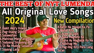 𝐓𝐇𝐄 𝐁𝐄𝐒𝐓 𝐎𝐅 𝐍𝐘𝐓 𝐋𝐔𝐌𝐄𝐍𝐃𝐀 All Original Songs Nonstop Compilation  Trending Tagalog Love Songs [upl. by Pierette759]