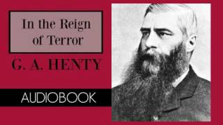 In the Reign of Terror by G A Henty  Audiobook [upl. by Imerej44]