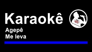 Agepê Me leva Karaoke [upl. by Ivets]