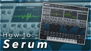 The Ultimate Beginners Guide to Xfers Serum  Serum for COMPLETE Beginners [upl. by Ydurt]