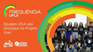 Equipes UFLA são destaque no Projeto Vuei [upl. by Meela]