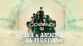 Ozuna Anuel AA  Pa Ti Estoy Visualizer Oficial  COSMO [upl. by Steffy]