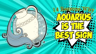 14 Reasons Why Aquarius Is The Best Sign [upl. by Toomin]