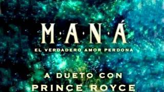 Prince Royce Feat Mana El Verdadero Amor Perdona Epicente® [upl. by Bastien]