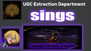 UGC Extraction Department singing quotThrough Patches of Violetquot [upl. by Reagan]