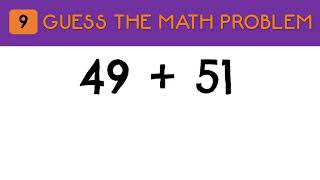 Guess the MATH PROBLEM  Addition to 100  Math Quiz [upl. by Eserahs510]