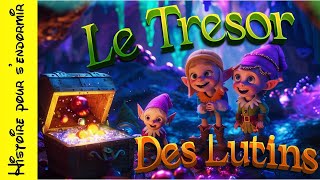 Histoire et conte pour enfants livre audio lecture sendormir Français le trésor des lutins [upl. by Aniarrol]