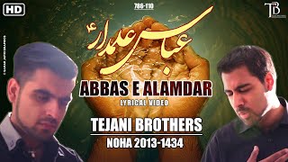 The Tejani Brothers  Abbas e Alamdar AS Official Lyrics Video  2013 [upl. by Sesiom]