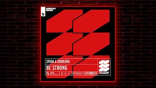 Spada amp Korolova  Be Strong Extended Mix [upl. by Dawaj470]