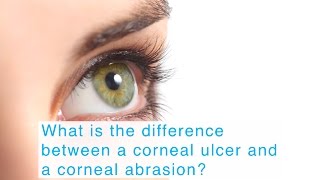 What is the difference between a corneal ulcer and a corneal abrasion [upl. by Tom983]