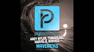 Andy Myler Tomaas All Harvel B Rosvell  Mavericks PYRO RECORDS 2014 [upl. by Pliam725]