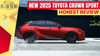 New 2025 Toyota Crown Sport HYBRID  Honest Review  Redesign Engine amp Release Date [upl. by Ronen]